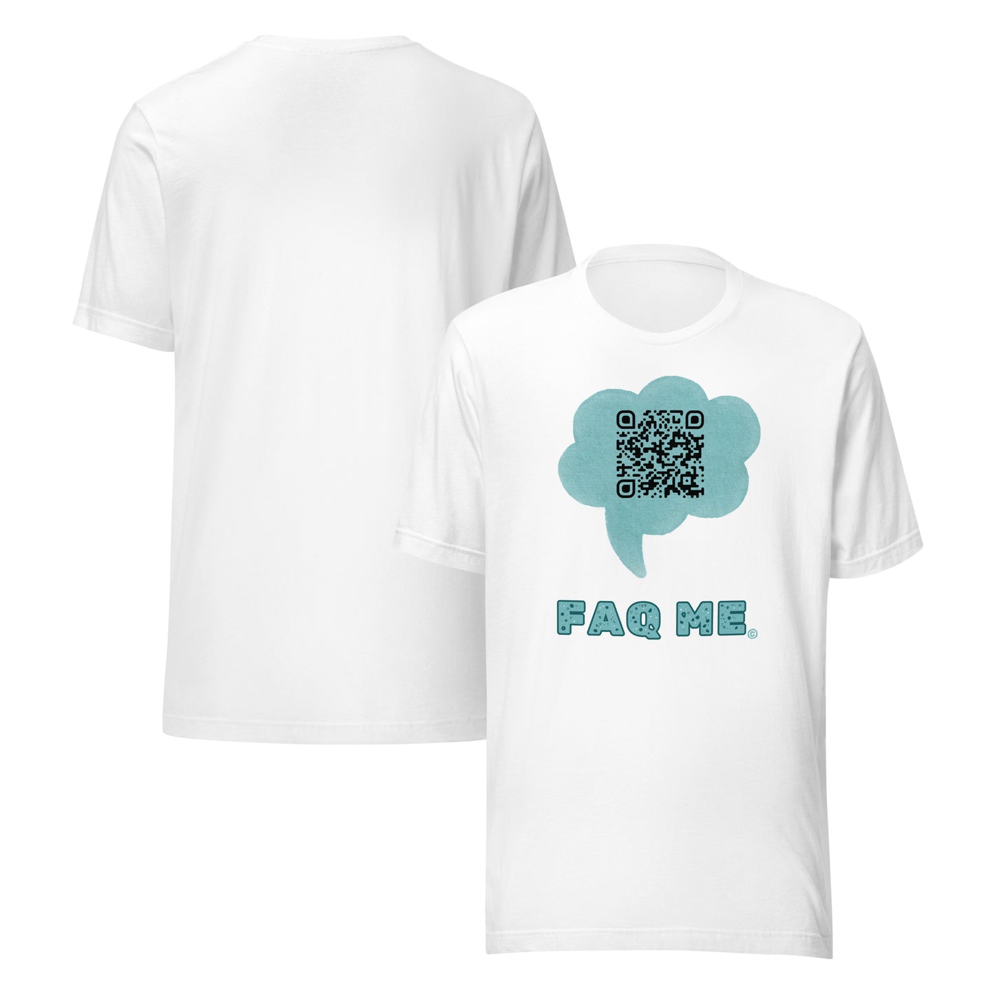 FAQ Me Custom QR Unisex T-Shirts – Share Your Ideas